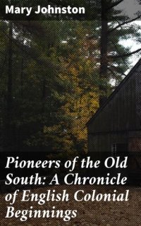 cover of the book Pioneers of the Old South: A Chronicle of English Colonial Beginnings