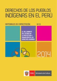 cover of the book Derechos de los pueblos indígenas en el Perú. El rol garante del Estado en la promoción y protección de los derechos humanos