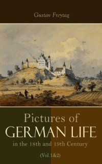 cover of the book Pictures of German Life in the 18th and 19th Centuries (Vol. 1-2)