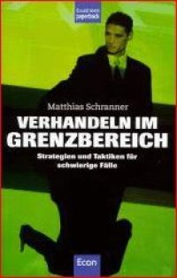 cover of the book Verhandeln im Grenzbereich: Strategien und Taktiken für schwierige Fälle