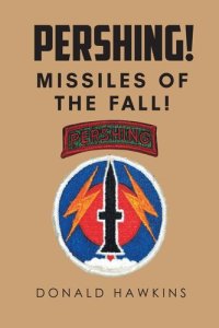 cover of the book Pershing!: Missiles of the Fall!