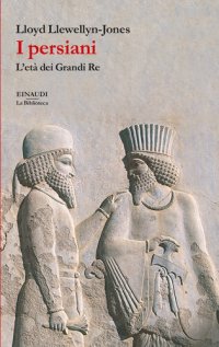 cover of the book I persiani. L’età dei Grandi Re