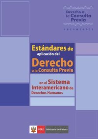 cover of the book Estándares de aplicación del derecho a la consulta previa en el sistema interamericano de derechos humanos