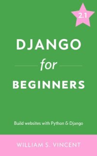 cover of the book Django for Beginners: Build websites with Python and Django (Welcome to Django Book 1)