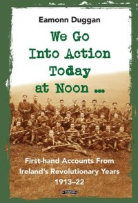 cover of the book We Go Into Action Today at Noon ...