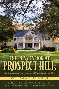 cover of the book The Plantation at Prospect Hill: The True Story of the Overtons of Virginia and the War 1861 - 1865