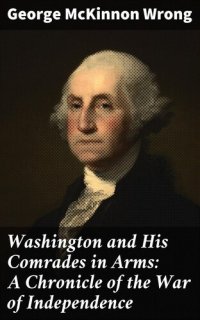 cover of the book Washington and His Comrades in Arms: A Chronicle of the War of Independence