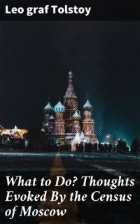 cover of the book What to Do? Thoughts Evoked By the Census of Moscow