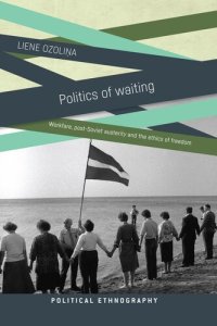 cover of the book Politics of waiting: Workfare, post-Soviet austerity and the ethics of freedom