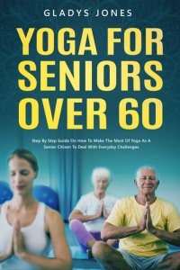 cover of the book Yoga for Seniors Over 60