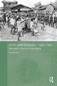 cover of the book Post-War Borneo, 1945-1950: Nationalism, Empire and State-Building