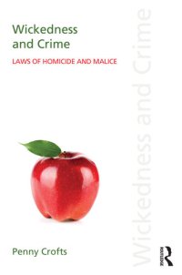 cover of the book Wickedness and Crime: Laws of Homicide and Malice