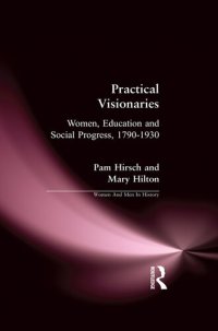 cover of the book Practical Visionaries: Women, Education and Social Progress, 1790-1930