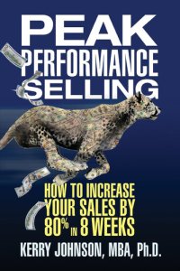 cover of the book Peak Performance Selling: How to Increase Your Sales by 80% in 8 Weeks