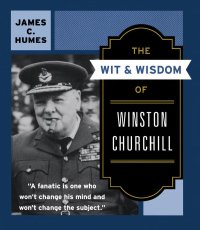 cover of the book The Wit and Wisdom of Winston Churchill: A Treasury of More than 1000 Quotations