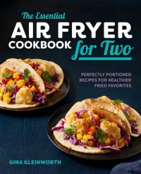 cover of the book The Essential Air Fryer Cookbook for Two