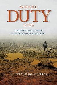 cover of the book Where Duty Lies: A New Brunswick Soldier in the Trenches of World War I