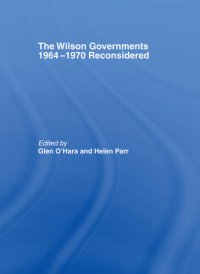 cover of the book The Wilson Governments 1964-1970 Reconsidered