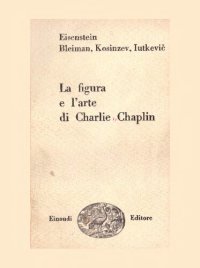 cover of the book La figura e l'arte di Charlie Chaplin