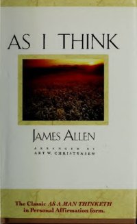 cover of the book As I think: James Allen's As a Man Thinketh in personal affirmation form