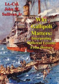 cover of the book Why Gallipoli Matters: Interpreting Different Lessons From History