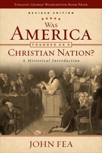 cover of the book Was America Founded as a Christian Nation? Revised Edition: A Historical Introduction