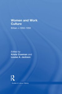 cover of the book Women and Work Culture: Britain c.1850-1950