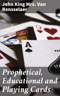 cover of the book Prophetical, Educational and Playing Cards