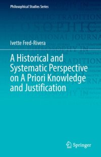 cover of the book A Historical and Systematic Perspective on A Priori Knowledge and Justification