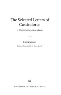 cover of the book The Selected Letters of Cassiodorus: A Sixth-Century Sourcebook