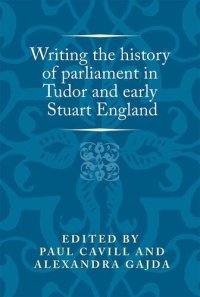 cover of the book Writing the history of parliament in Tudor and early Stuart England