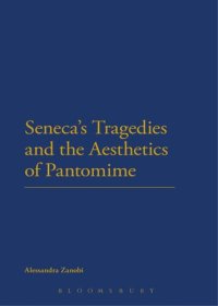 cover of the book Seneca's Tragedies and the Aesthetics of Pantomime