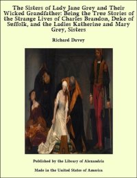 cover of the book The Sisters of Lady Jane Grey and Their Wicked Grandfather