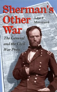 cover of the book Sherman's Other War: The General and the Civil War Press