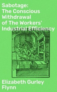 cover of the book Sabotage: The Conscious Withdrawal of The Workers' Industrial Efficiency