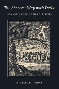 cover of the book The Shortest Way with Defoe: Robinson Crusoe, Deism, and the Novel