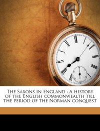 cover of the book The Saxons in England, Volume 1 (of 2)