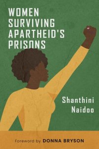 cover of the book Women Surviving Apartheid's Prisons