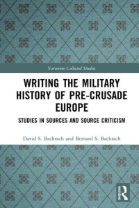 cover of the book Writing the Military History of Pre-Crusade Europe: Studies in Sources and Source Criticism