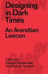 cover of the book Designing in Dark Times: An Arendtian Lexicon