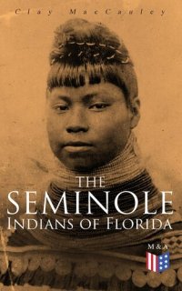 cover of the book The Seminole Indians of Florida