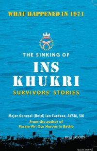 cover of the book The Sinking of INS Khukri: Survivor's Stories