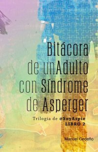 cover of the book Bitácora de un Adulto con Síndrome de Asperger