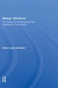 cover of the book Saving Old Glory: The History Of The American Flag Desecration Controversy