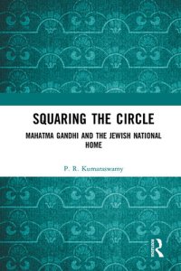 cover of the book Squaring the Circle: Mahatma Gandhi and the Jewish National Home