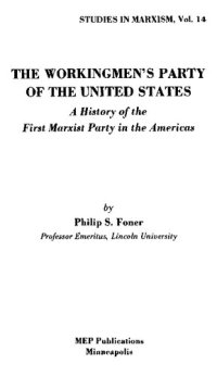 cover of the book The Workingmen's Party of the United States: A History of the First Marxist Party in the Americas