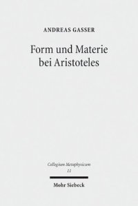 cover of the book Form und Materie bei Aristoteles: Vorarbeiten zu einer Interpretation der Substanzbücher