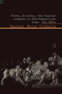 cover of the book State, Society and Popular Leaders in Mid-Republican Rome 241-167 B.C.