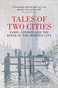 cover of the book Tales of Two Cities: Paris, London and the Birth of the Modern City