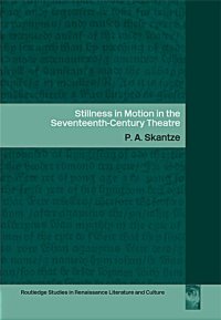 cover of the book Stillness in Motion in the Seventeenth-century Theatre